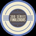 300 Series Finalizadas!